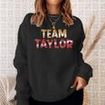 Team Taylor Lifetime Member Surname Family Last Name Sweatshirt Gifts for Her