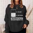 Technically The Glass Is Full Chemistry Humor Science Sweatshirt Gifts for Her