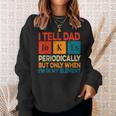 I Tell Dad Jokes Periodically Fathers Day Periodic Table Sweatshirt Gifts for Her