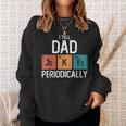 I Tell Dad Jokes Periodically Fathers Day Chemical Pun Sweatshirt Gifts for Her