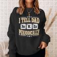 I Tell Dad Jokes Periodically Retro Papa Daddy Fathers Day Sweatshirt Gifts for Her