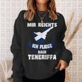 Teneriffa Mir Reichts Ich Fly Nach Teneriffa S Sweatshirt Geschenke für Sie