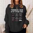 Things I Do In My Spare Time Car Enthusiast Car Guy Sweatshirt Gifts for Her