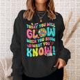 Today You Will Glow When You Show What You Know Sweatshirt Gifts for Her