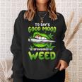 Todays Good Mood Is Sponsored By Weed Day Smoking Sexy Lips Sweatshirt Gifts for Her