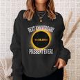 Total Solar Eclipse Best Anniversary Present Ever April 2024 Sweatshirt Gifts for Her
