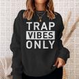 Trap Music Vibes Rap Music Rapper Hip Hop Musician Sweatshirt Gifts for Her