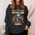 Trecker Der Tut Nix Der Will Nur Traktor Fahren Men's Black Sweatshirt Geschenke für Sie