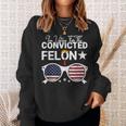 Trump 2024 Convicted Felon I Am Voting Convicted Felon 2024 Sweatshirt Gifts for Her