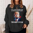 Trump Yes I Am Voting For A Convicted Felon Sweatshirt Gifts for Her