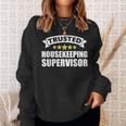 Trusted Housekeeping Supervisor Sweatshirt Gifts for Her