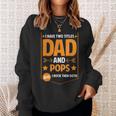 I Have Two Titles Dad And Pops Pops Fathers Day Sweatshirt Gifts for Her