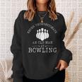 Never Underestimate An Old Man With A Bowling Ball Bowl Sweatshirt Gifts for Her
