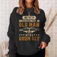 Never Underestimate An Old Man With A Drum Set Best Sweatshirt Gifts for Her