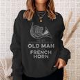 Never Underestimate An Old Man With A French Horn Novelty Sweatshirt Gifts for Her