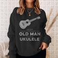 Never Underestimate An Old Man With A Ukulele Humor Sweatshirt Gifts for Her