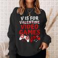V Is For Video Games Valentines Day Gamer Boy Men Sweatshirt Gifts for Her