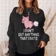 Vegan I Don't Eat Anything That Farts Pro Vegan Sweatshirt Gifts for Her