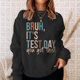 Vintage Bruh It’S Test Day You Got This Sweatshirt Gifts for Her