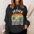 Vintage Jesus The Ultimate Deadlifter Gym Bodybuliding Sweatshirt Gifts for Her