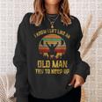 Vintage I Know I Lift Like An Old Man Try To Keep Up Sweatshirt Gifts for Her