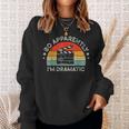 Vintage Retro So Apparently I'm Dramatic Actor Actress Sweatshirt Gifts for Her