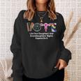 Vote Like Your Daughters And Granddaughters' Rights Depend Sweatshirt Gifts for Her