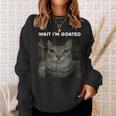 Wait I'm Goated Cat Humor Meme Sweatshirt Gifts for Her