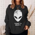 I Want To Believe Alien Alien Alien Sweatshirt Geschenke für Sie