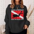 Wear A Wetsuit Make The Shark Chew Scuba Diving & Diver Sweatshirt Gifts for Her
