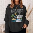 This Week We Don't Give A Ship Cruise Squad Family Vacation Sweatshirt Gifts for Her