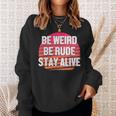 Be Weird Be Rude Stay Alive Murderino Sweatshirt Gifts for Her