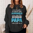 Wer Braucht Schon Ein Superhero Wenn Man Den Besten Papa Der Sweatshirt Geschenke für Sie