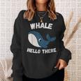 Whale Hello There Whale Colleagues Hello Sweatshirt Gifts for Her