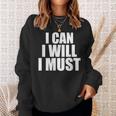 I Can I Will I Must Motivational Positivity Confidence Sweatshirt Gifts for Her