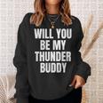 Will You Be My Thunder Buddy Country Sweatshirt Gifts for Her