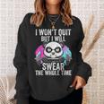 I Won't Quit But I'll Swear The Whole Time Gym Quote Sweatshirt Gifts for Her