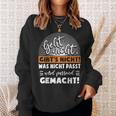 Work With Was Nicht Fitst Wird Matchend Macht Sweatshirt Geschenke für Sie