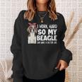 I Work Hard So My Beagle Can Have A Better Life Beagle Owner Sweatshirt Gifts for Her