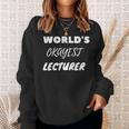 World's Okayest Lecturer Sweatshirt Gifts for Her