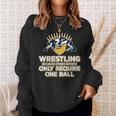 Wrestling Only One BallSweatshirt Gifts for Her