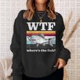 Wtf Where's The Fish Vintage Retro Fisherman Fishing Sweatshirt Gifts for Her