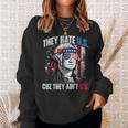 They Hate Us 4Th Of July Cuz They Ain't Us Patriotic Merica Sweatshirt Gifts for Her