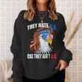 They Hate Us Cuz They Ain't Us Usa American Flag 4Th Of July Sweatshirt Gifts for Her