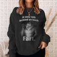 If They Talk Behind Yo Back Fart Wolf Sweatshirt Gifts for Her
