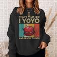 I Yoyo And I Know Things Vintage Yoyo Sweatshirt Gifts for Her
