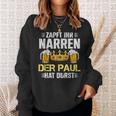 Zapft Ihr Narren Paul Hat Durst Bier Biertrinker Paul Sweatshirt Geschenke für Sie