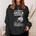 Zum Angeln Geboren Zur Schule Gezwungen Angler Angelfan Sweatshirt Geschenke für Sie