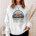 Adventure Is Out There But So Are Serial Killers Sweatshirt Gifts for Her