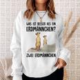 What Is Better Than A Meerkat Two Meerkats White Sweatshirt Geschenke für Sie